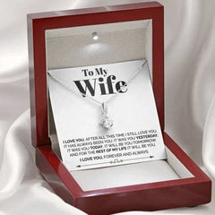 To My Wife Necklace I love you after all this time